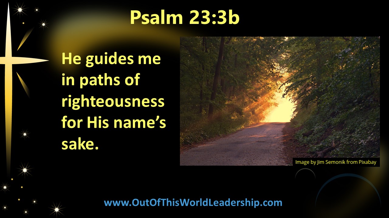 Psalm-23-3b - OutofThisWorldLeadership.com