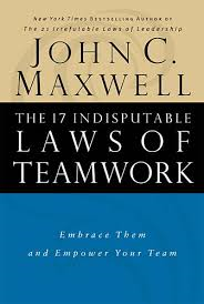 John Maxwell’s 17 Laws of Teamwork