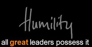 Humility:  All Great Leaders Possess It