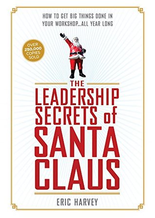 The Leadership Secrets of Santa Claus