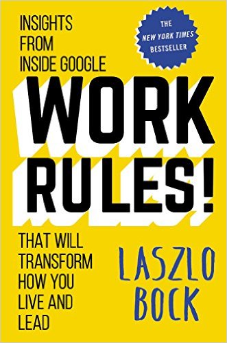 Work Rules:  Insights from Google’s People Operations