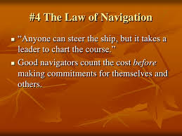 The Law of Navigation Continued