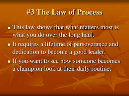 The Law of Process Continued