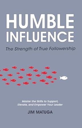 Humble Influence: The Strength of True Followership